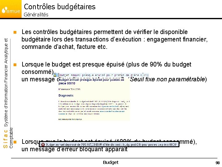 Contrôles budgétaires n Les contrôles budgétaires permettent de vérifier le disponible budgétaire lors des