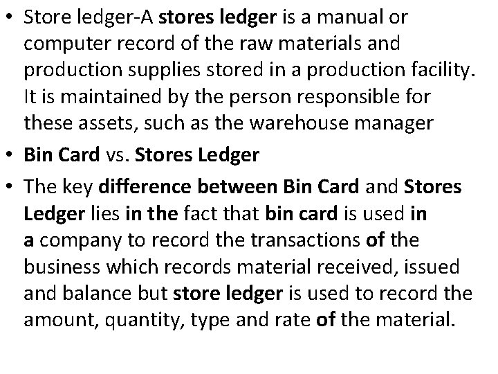  • Store ledger A stores ledger is a manual or computer record of