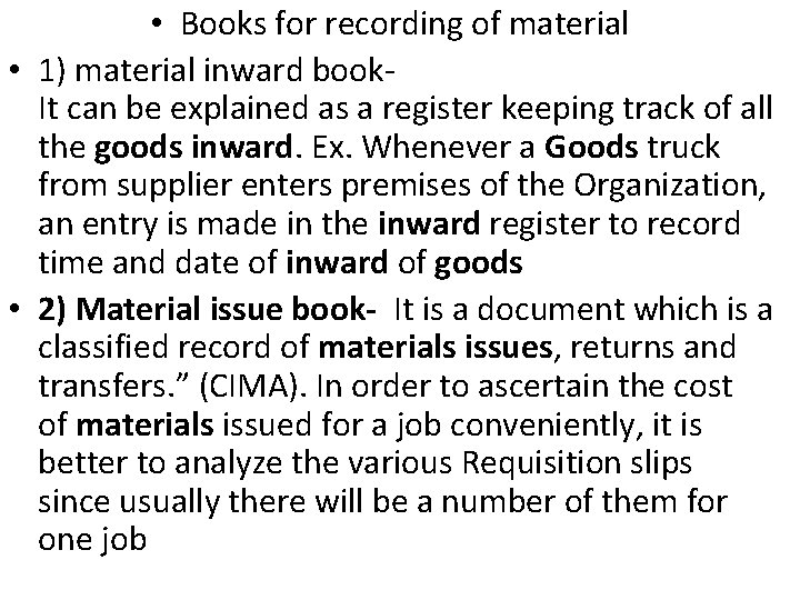  • Books for recording of material • 1) material inward book It can