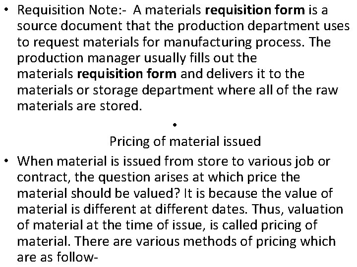  • Requisition Note: A materials requisition form is a source document that the