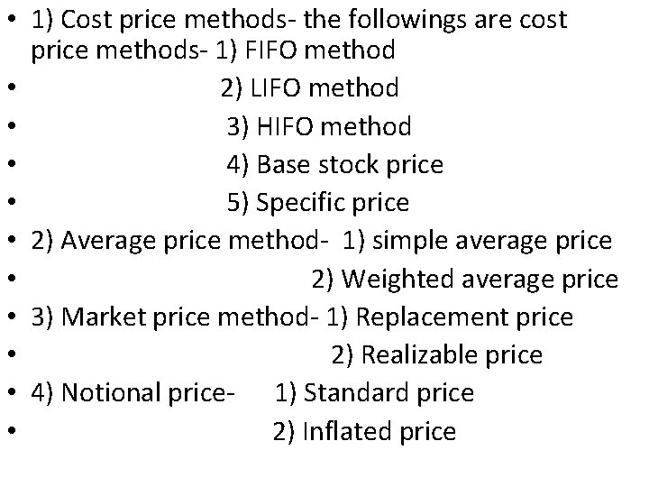  • 1) Cost price methods the followings are cost price methods 1) FIFO