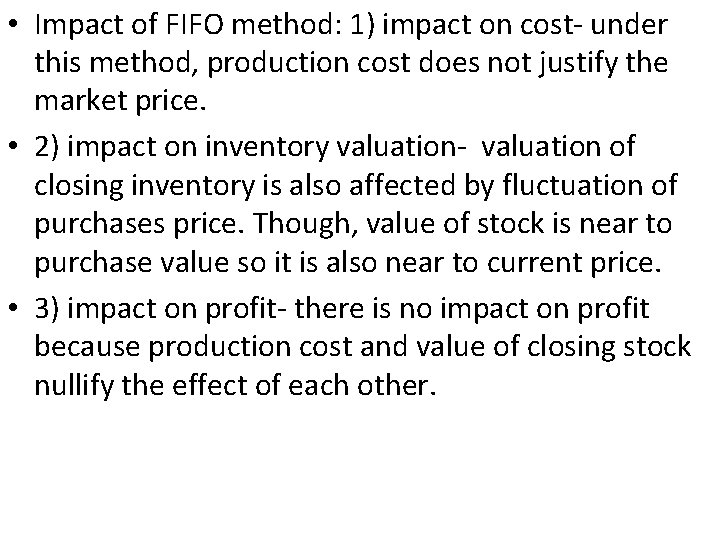  • Impact of FIFO method: 1) impact on cost under this method, production