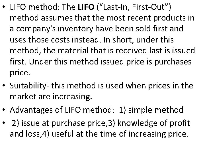  • LIFO method: The LIFO (“Last In, First Out”) method assumes that the