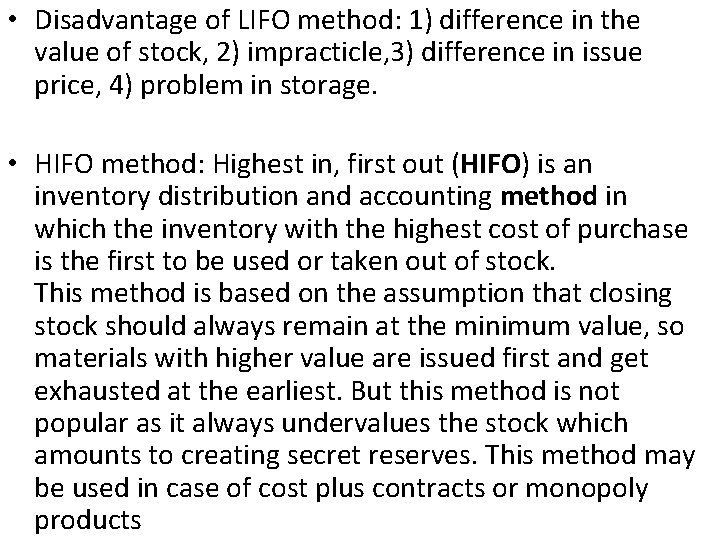  • Disadvantage of LIFO method: 1) difference in the value of stock, 2)