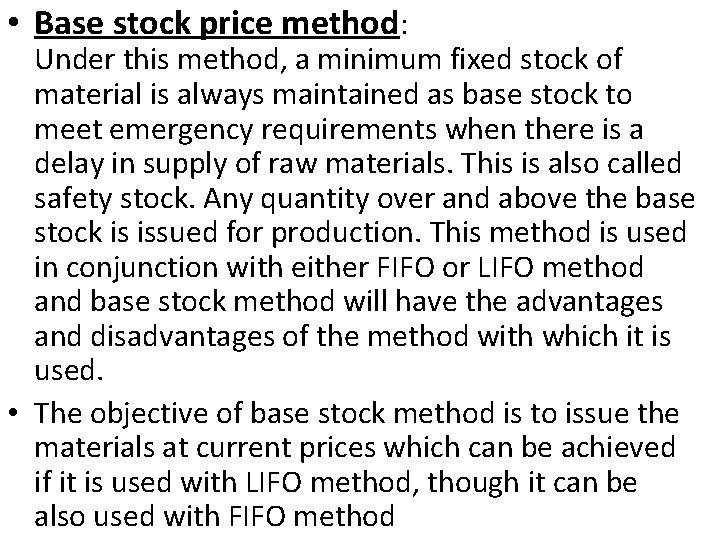  • Base stock price method: Under this method, a minimum fixed stock of