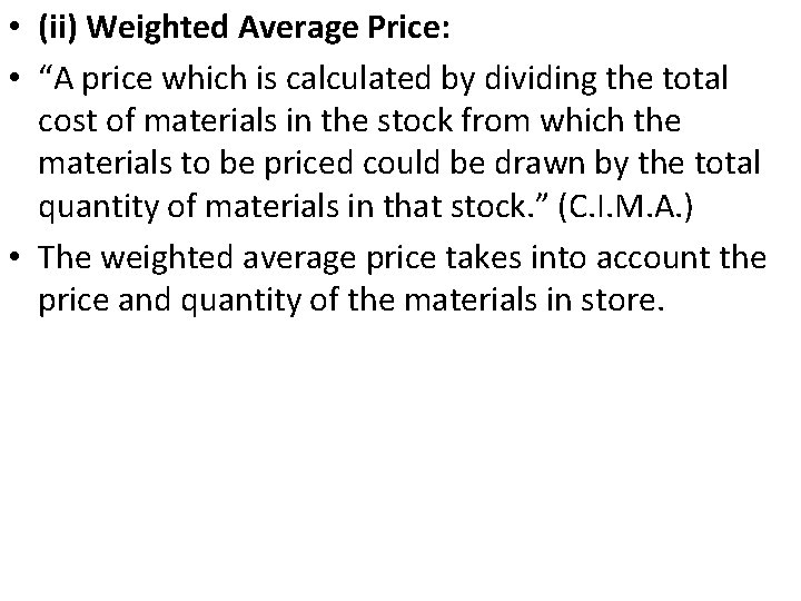  • (ii) Weighted Average Price: • “A price which is calculated by dividing