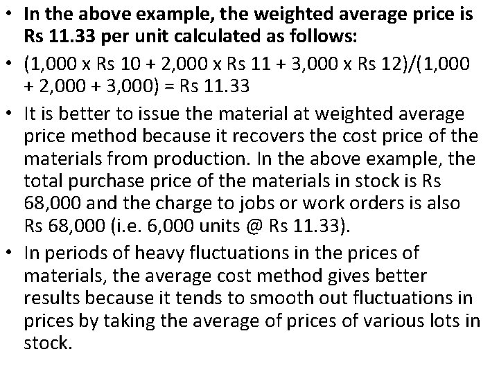  • In the above example, the weighted average price is Rs 11. 33