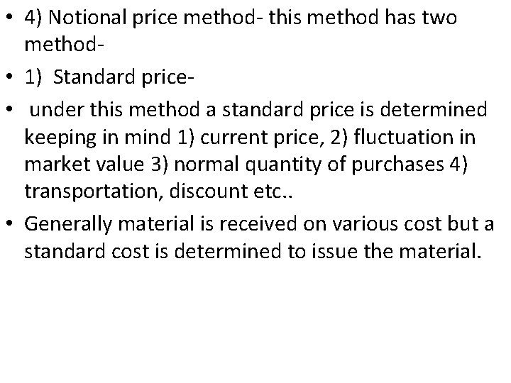  • 4) Notional price method this method has two method • 1) Standard