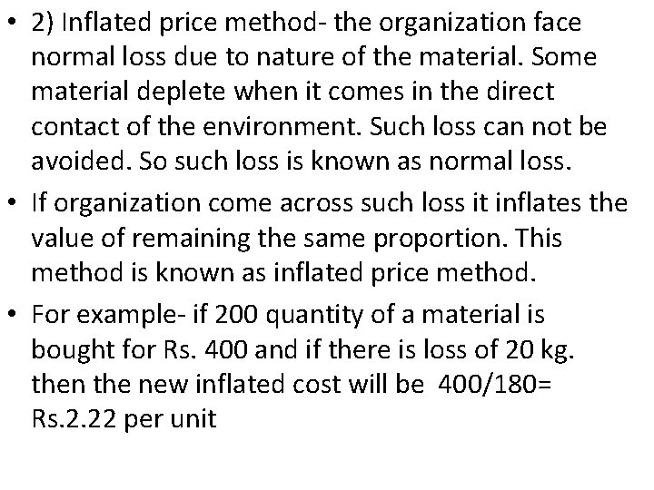  • 2) Inflated price method the organization face normal loss due to nature
