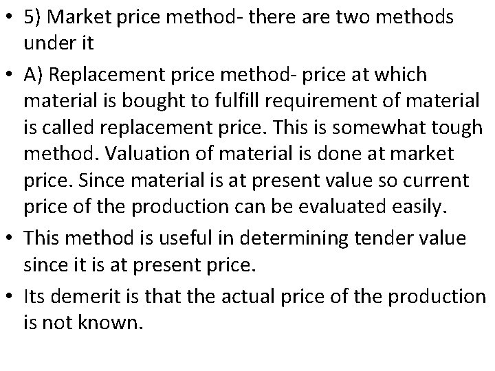  • 5) Market price method there are two methods under it • A)