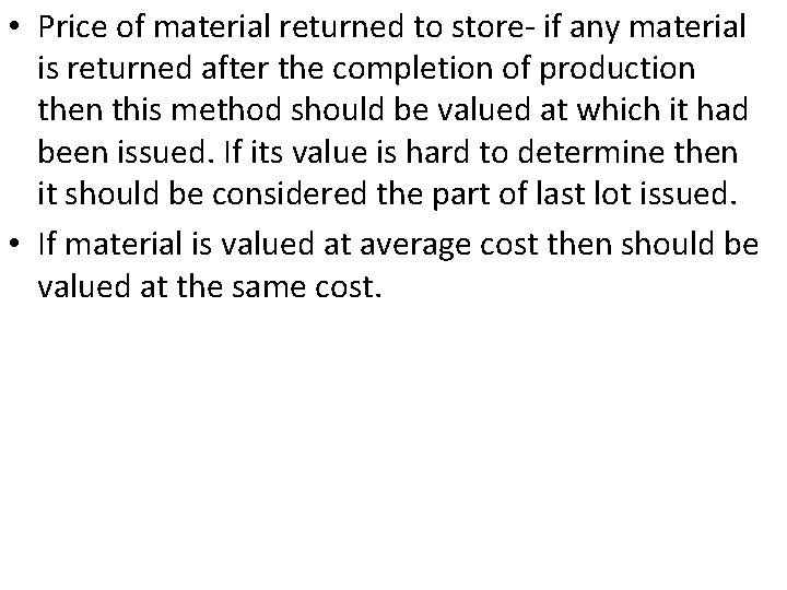  • Price of material returned to store if any material is returned after