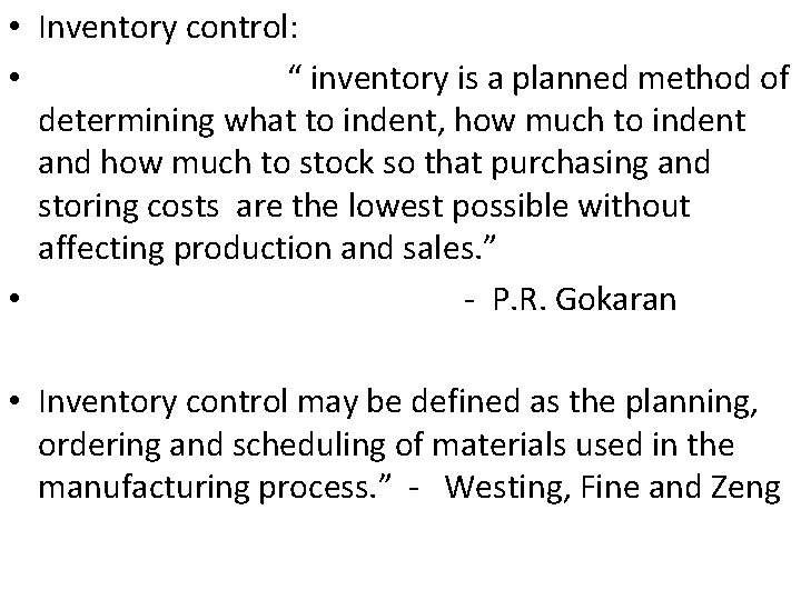 • Inventory control: • “ inventory is a planned method of determining what
