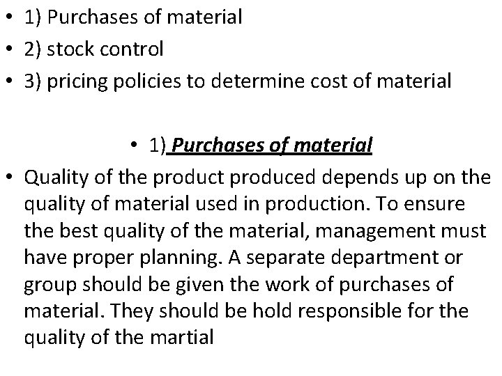  • 1) Purchases of material • 2) stock control • 3) pricing policies