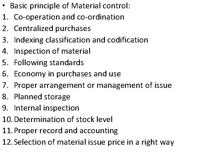 • Basic principle of Material control: 1. Co operation and co ordination 2.