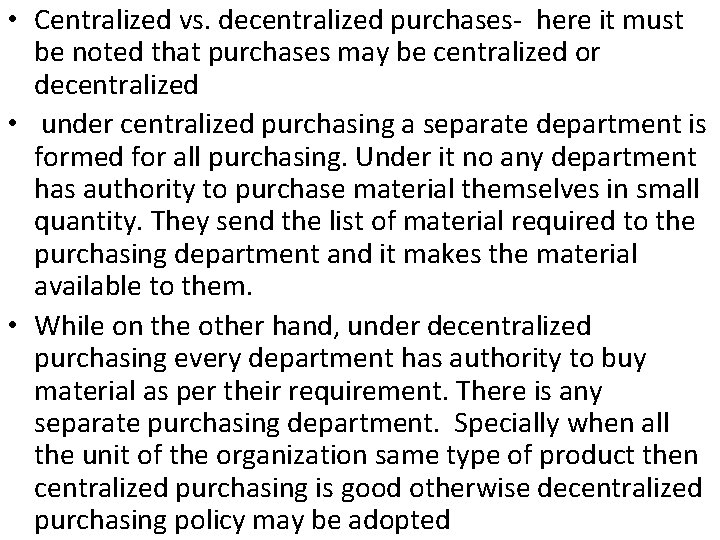  • Centralized vs. decentralized purchases here it must be noted that purchases may