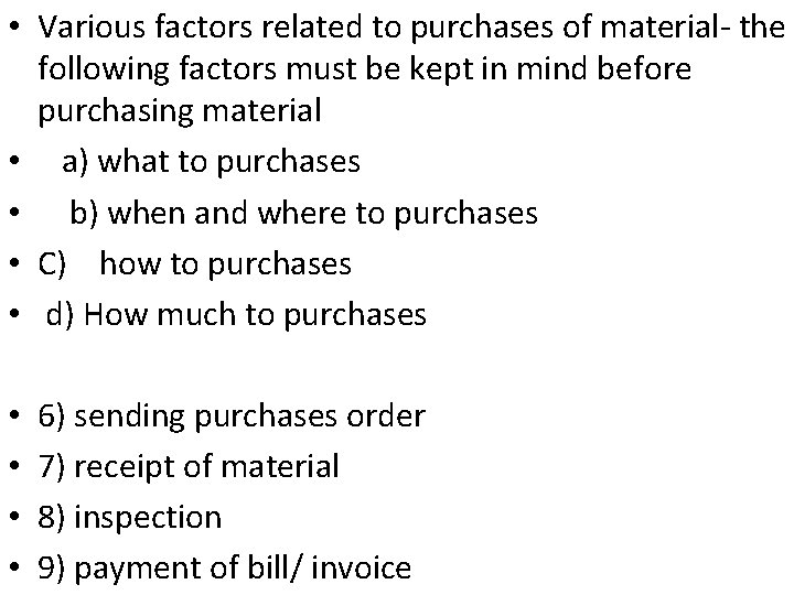  • Various factors related to purchases of material the following factors must be