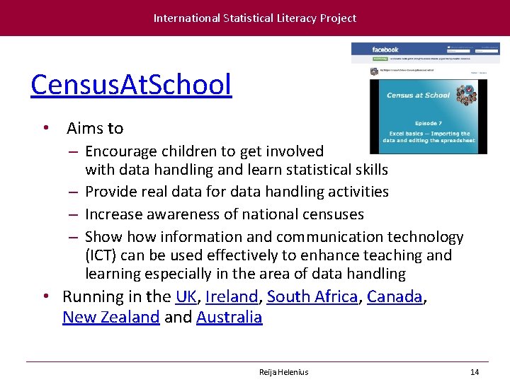 International Statistical Literacy Project Census. At. School • Aims to – Encourage children to