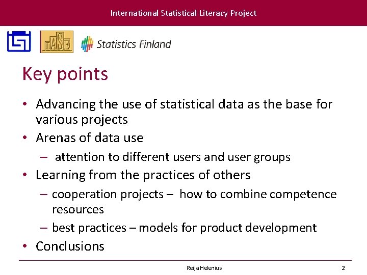 International Statistical Literacy Project Key points • Advancing the use of statistical data as
