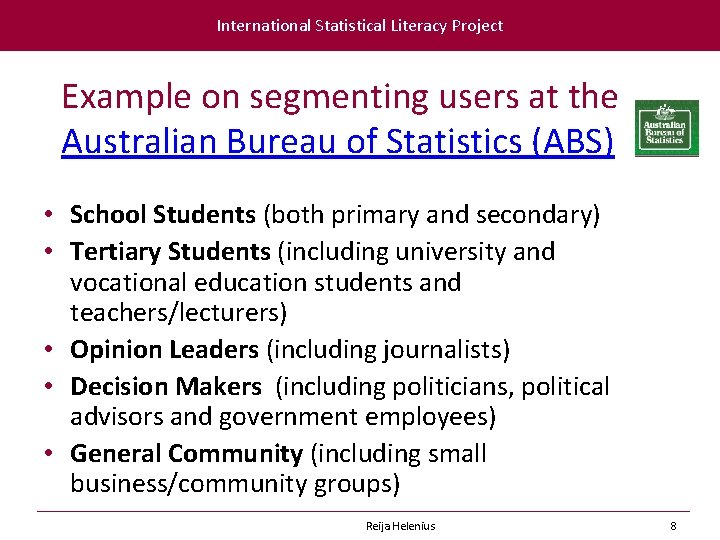 International Statistical Literacy Project Example on segmenting users at the Australian Bureau of Statistics