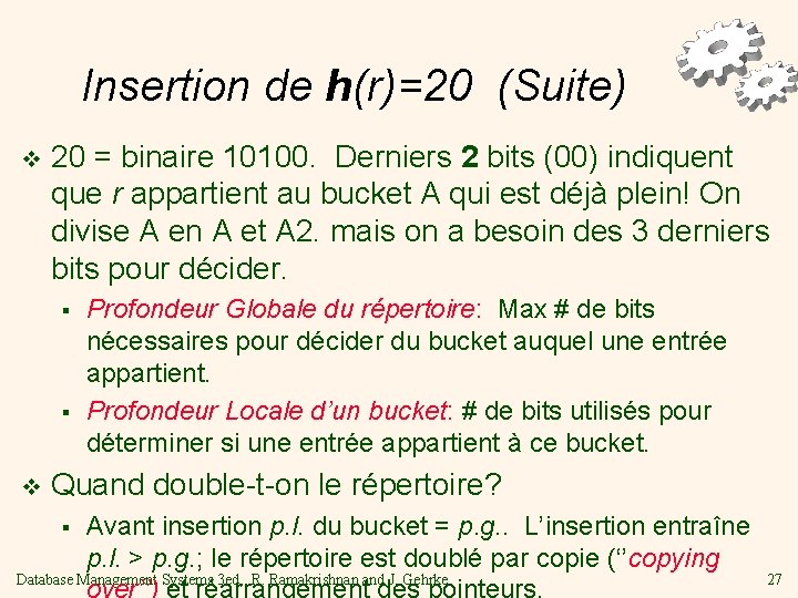 Insertion de h(r)=20 (Suite) v 20 = binaire 10100. Derniers 2 bits (00) indiquent