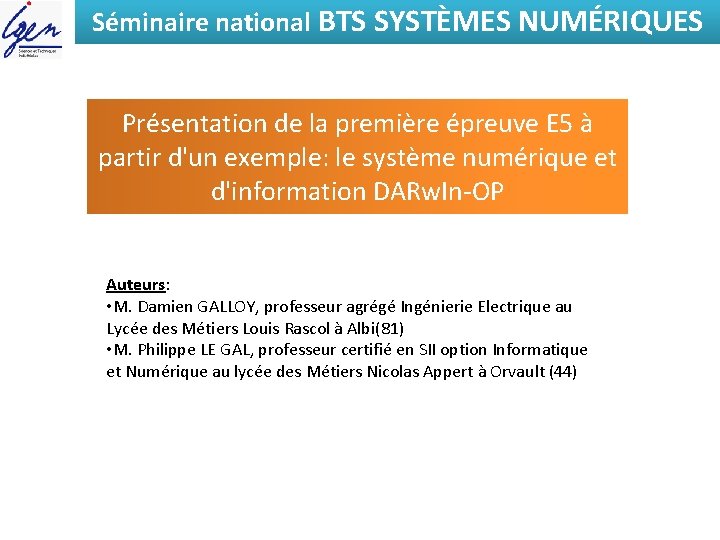 Séminaire national BTS SYSTÈMES NUMÉRIQUES Présentation de la première épreuve E 5 à partir