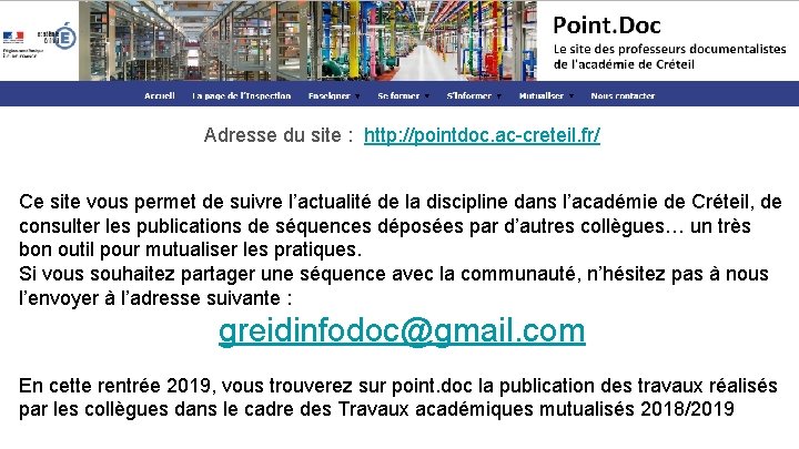 Adresse du site : http: //pointdoc. ac-creteil. fr/ Ce site vous permet de suivre