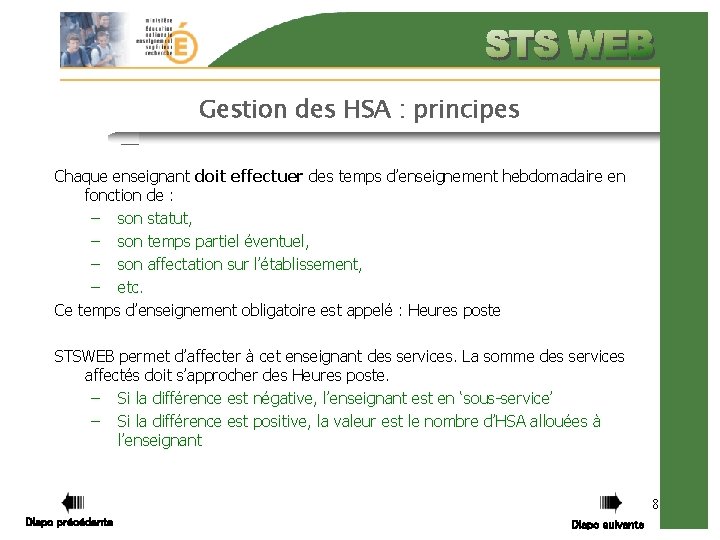 Gestion des HSA : principes Chaque enseignant doit effectuer des temps d’enseignement hebdomadaire en