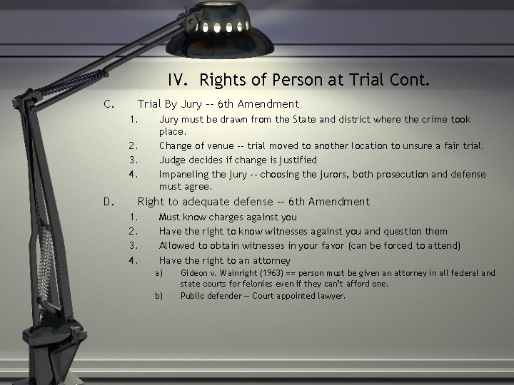 IV. Rights of Person at Trial Cont. C. Trial By Jury -- 6 th