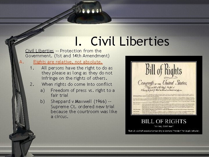 I. I. Civil Liberties -- Protection from the Government. (1 st and 14 th