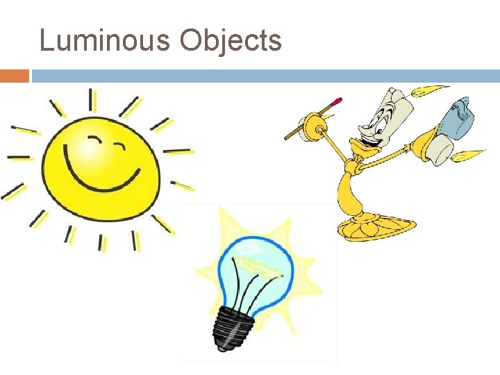 Luminous Objects 