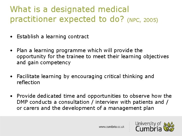 What is a designated medical practitioner expected to do? (NPC, 2005) • Establish a