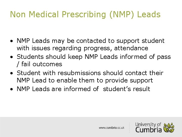 Non Medical Prescribing (NMP) Leads • NMP Leads may be contacted to support student