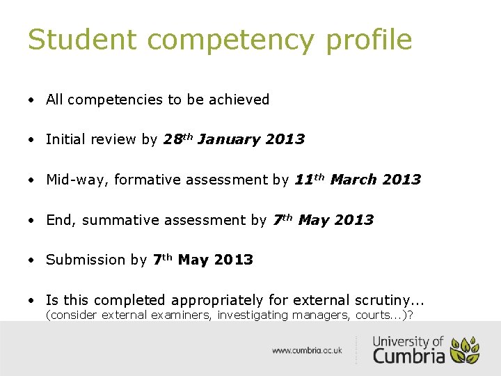 Student competency profile • All competencies to be achieved • Initial review by 28