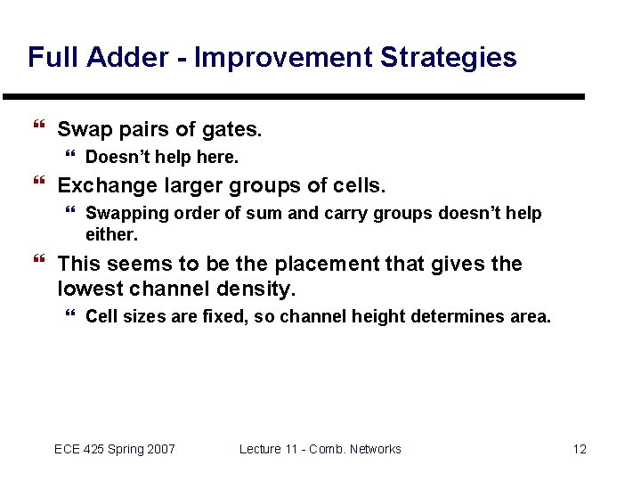 Full Adder - Improvement Strategies } Swap pairs of gates. } Doesn’t help here.
