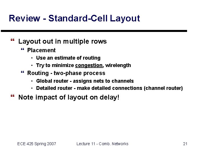 Review - Standard-Cell Layout } Layout in multiple rows } Placement • Use an