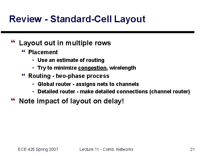 Review - Standard-Cell Layout } Layout in multiple rows } Placement • Use an Review - Standard-Cell Layout } Layout in multiple rows } Placement • Use an