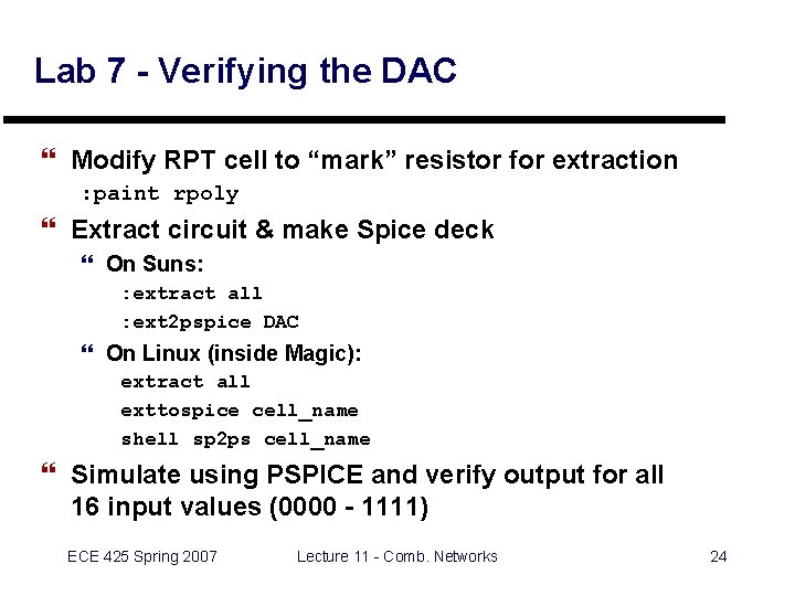 Lab 7 - Verifying the DAC } Modify RPT cell to “mark” resistor for Lab 7 - Verifying the DAC } Modify RPT cell to “mark” resistor for