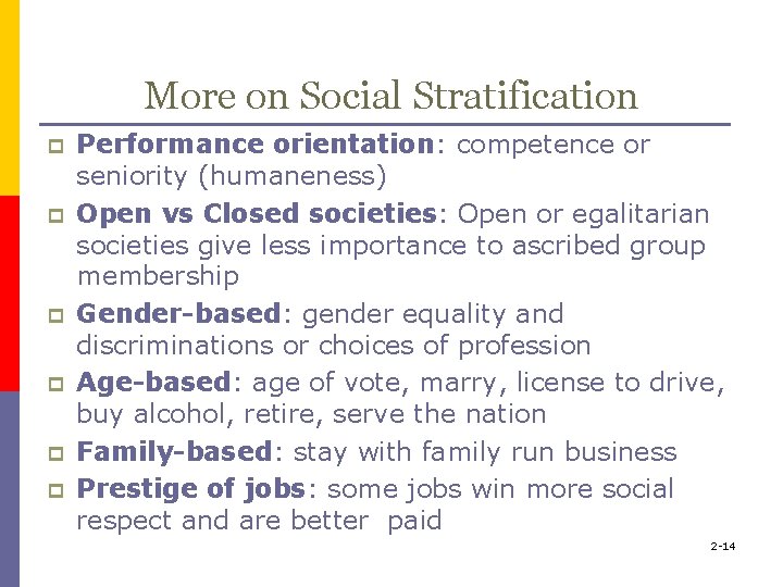 More on Social Stratification p p p Performance orientation: competence or seniority (humaneness) Open