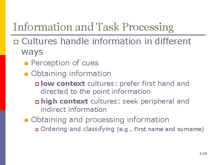 Information and Task Processing p Cultures handle information in different ways n n Perception