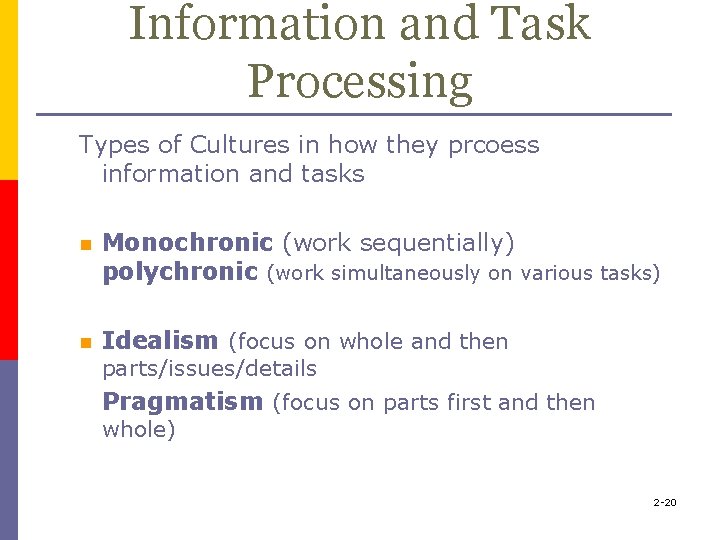 Information and Task Processing Types of Cultures in how they prcoess information and tasks