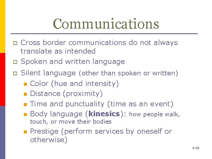 Communications p p p Cross border communications do not always translate as intended Spoken