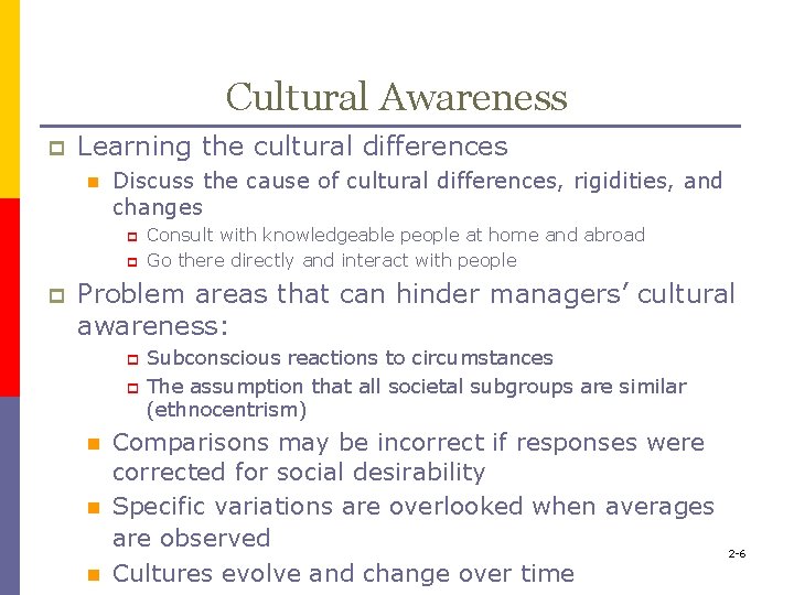 Cultural Awareness p Learning the cultural differences n Discuss the cause of cultural differences,