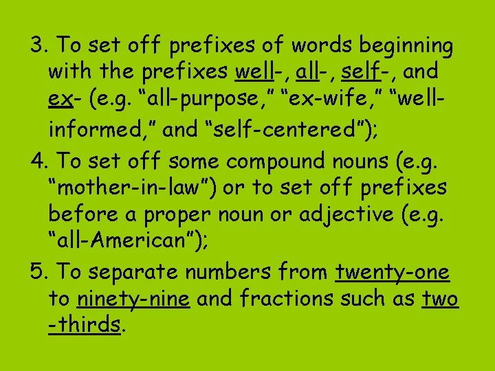 3. To set off prefixes of words beginning with the prefixes well-, all-, self-,