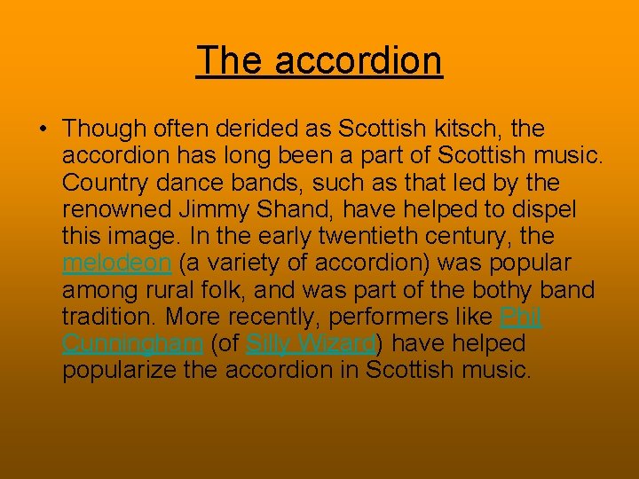 The accordion • Though often derided as Scottish kitsch, the accordion has long been