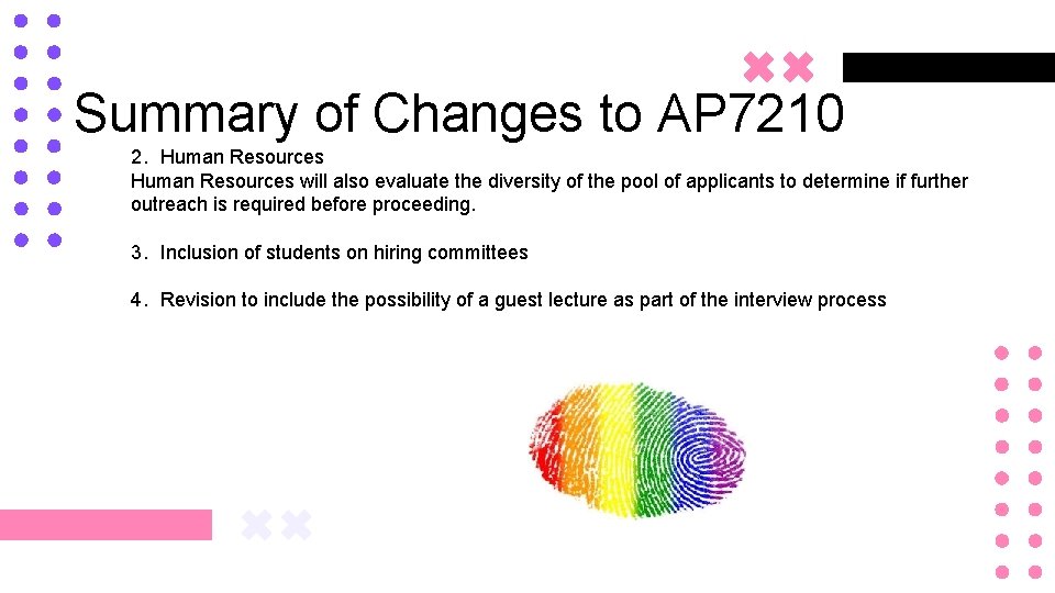 Summary of Changes to AP 7210 2. Human Resources will also evaluate the diversity