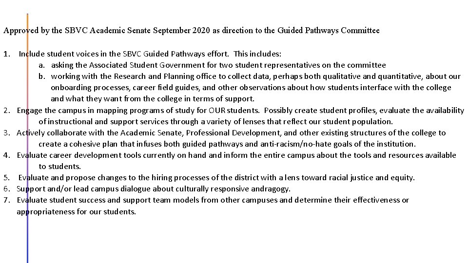 Approved by the SBVC Academic Senate September 2020 as direction to the Guided Pathways