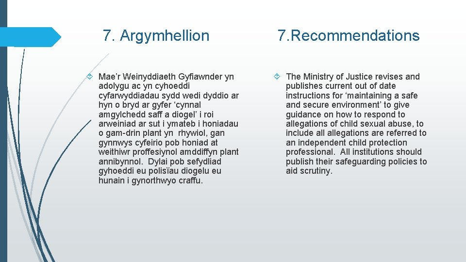 7. Argymhellion Mae’r Weinyddiaeth Gyfiawnder yn adolygu ac yn cyhoeddi cyfarwyddiadau sydd wedi dyddio