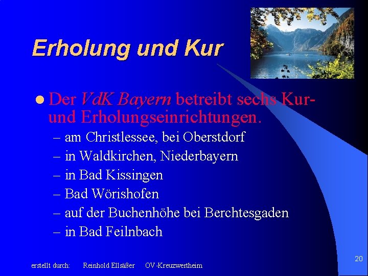 Erholung und Kur l Der Vd. K Bayern betreibt sechs Kurund Erholungseinrichtungen. – am