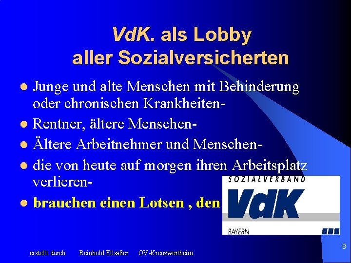 Vd. K. als Lobby aller Sozialversicherten Junge und alte Menschen mit Behinderung oder chronischen