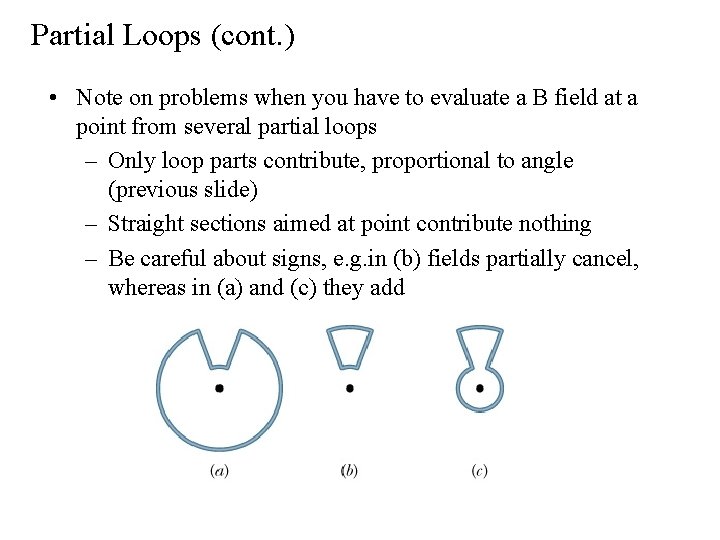 Partial Loops (cont. ) • Note on problems when you have to evaluate a